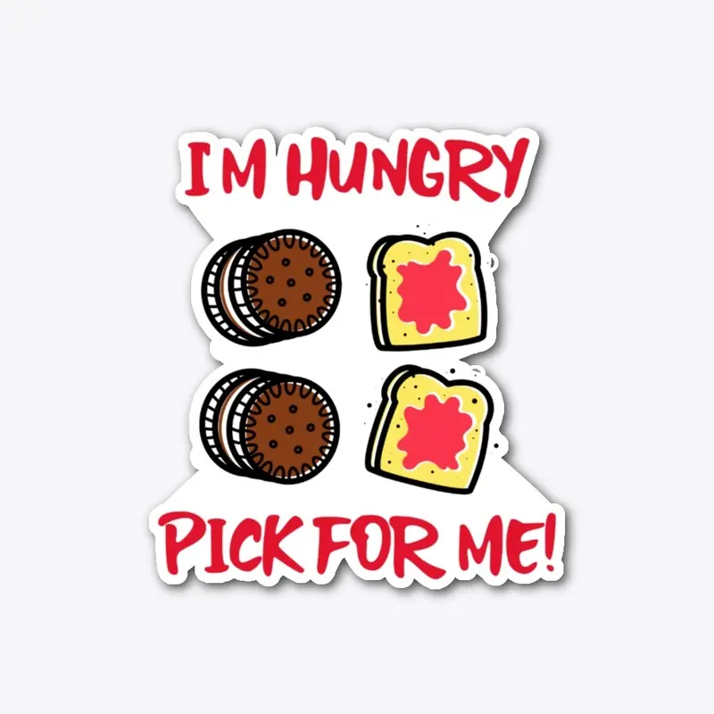 I'm hungry. Pick For Me!